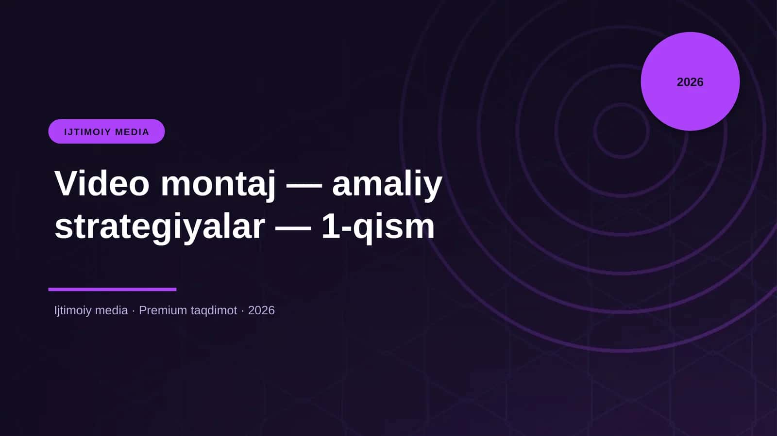 Video montaj — amaliy strategiyalar — 1-qism