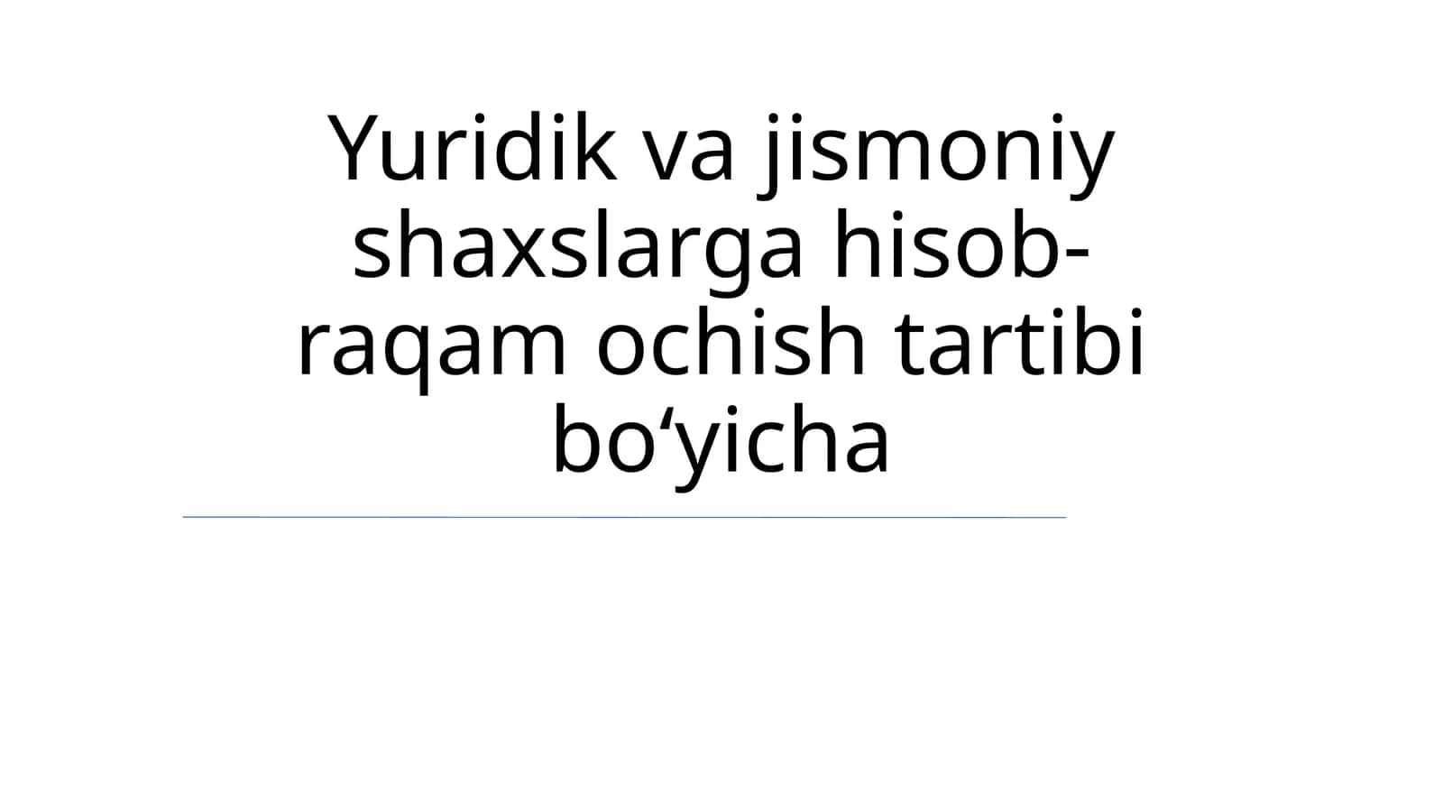 Huquqiy va shaxsiy shaxslarga hisob-raqam ochish tartibi