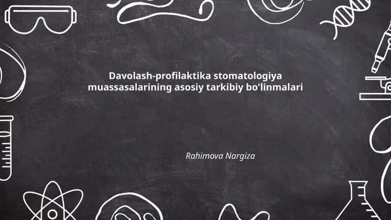 Davolash-profilaktika stomatologiya muassasalarining asosiy tarkibiy bo'linmalari