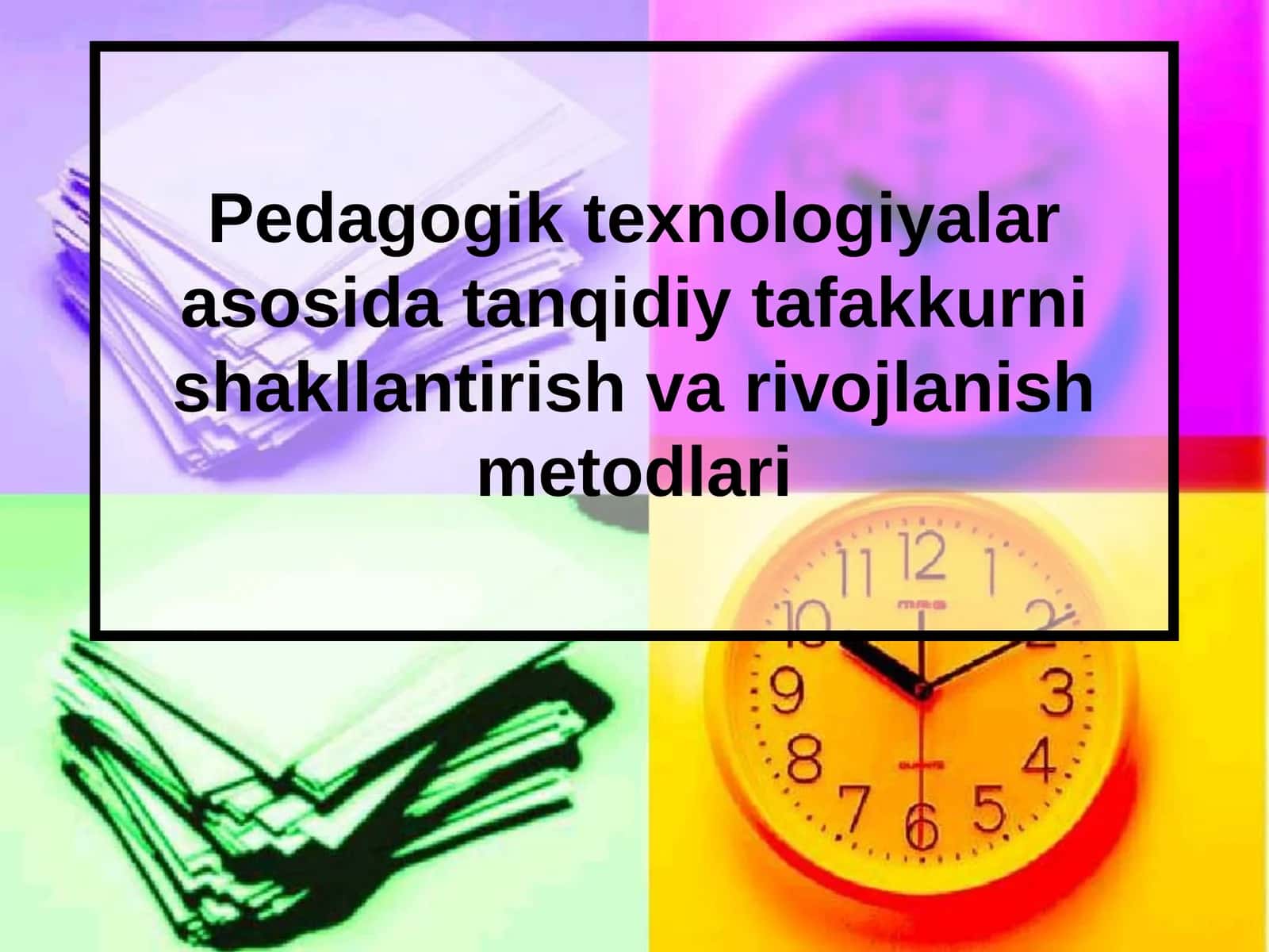 Pedagogik texnologiyalarasosi data tanqidiy tafakkur