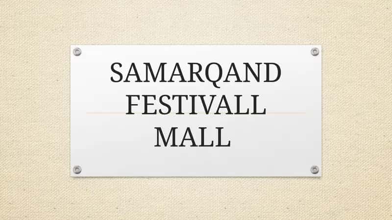 SAMARQAND FESTIVALL MALL