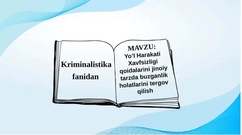 Yo’l Harakati Xavfsizligi Qoidalarini Jinoiy Tarzda Buzganlik Holatlarini Tergov qilish