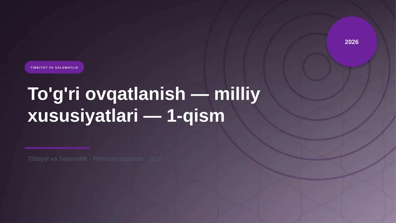 To'g'ri ovqatlanish — milliy xususiyatlari — 1-qism