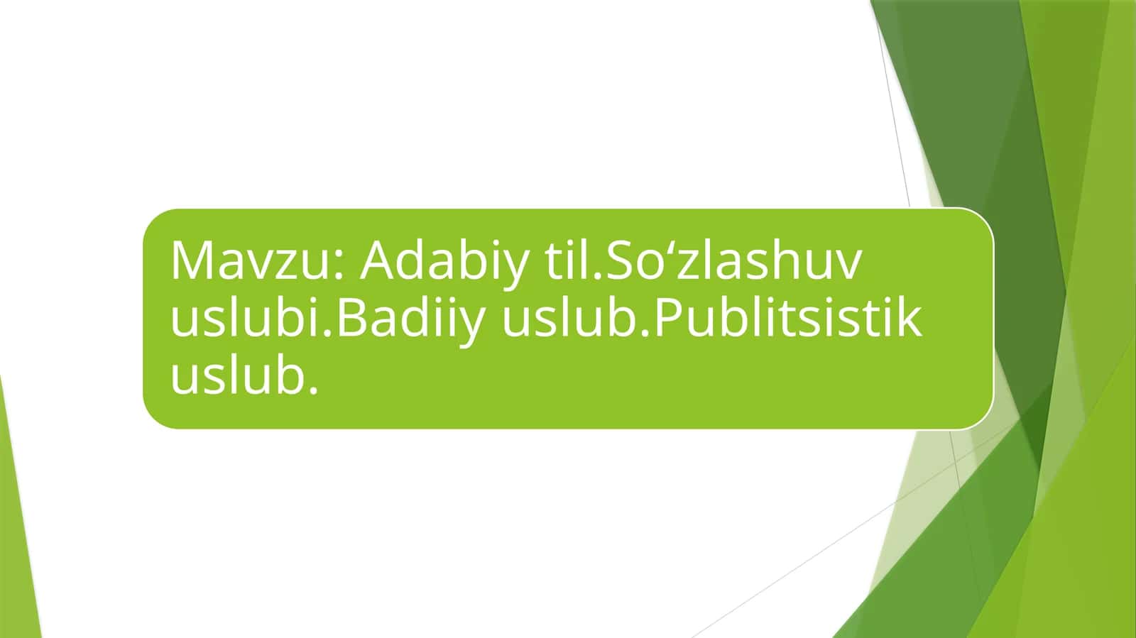 Adabiy nutq. So‘ashuv uslubi. Badiiy uslub. Publitsistik uslub.