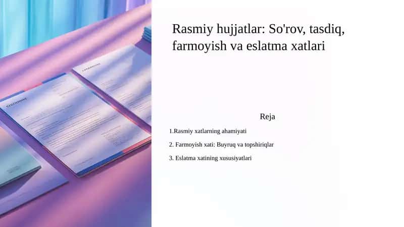 Rasmiy hujjatlar: So'rov, tasdiq, farmoyish va eslatma xatlari