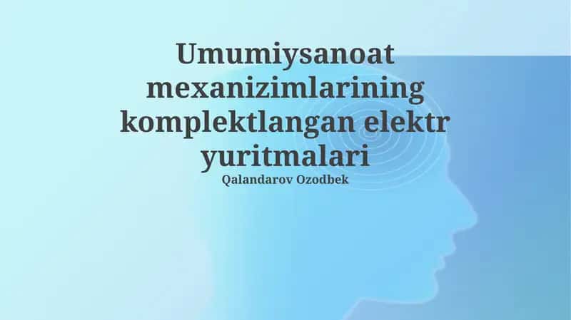 Umumiysanoat mexanizimlarining komplektlangan elektr yuritmalari