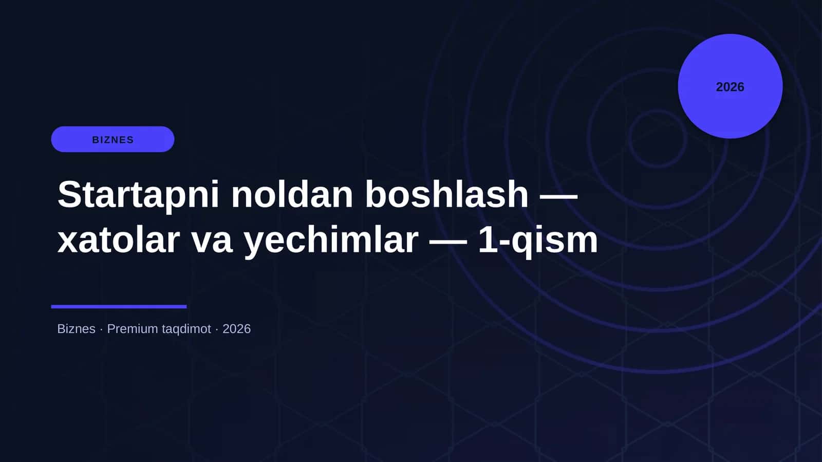 Startapni noldan boshlash — xatolar va yechimlar — 1-qism
