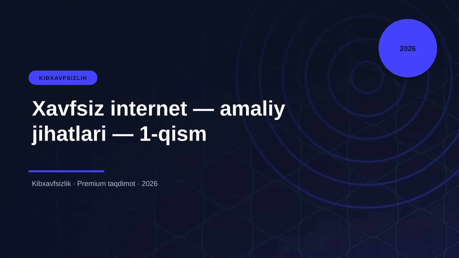 Xavfsiz internet — amaliy jihatlari — 1-qism