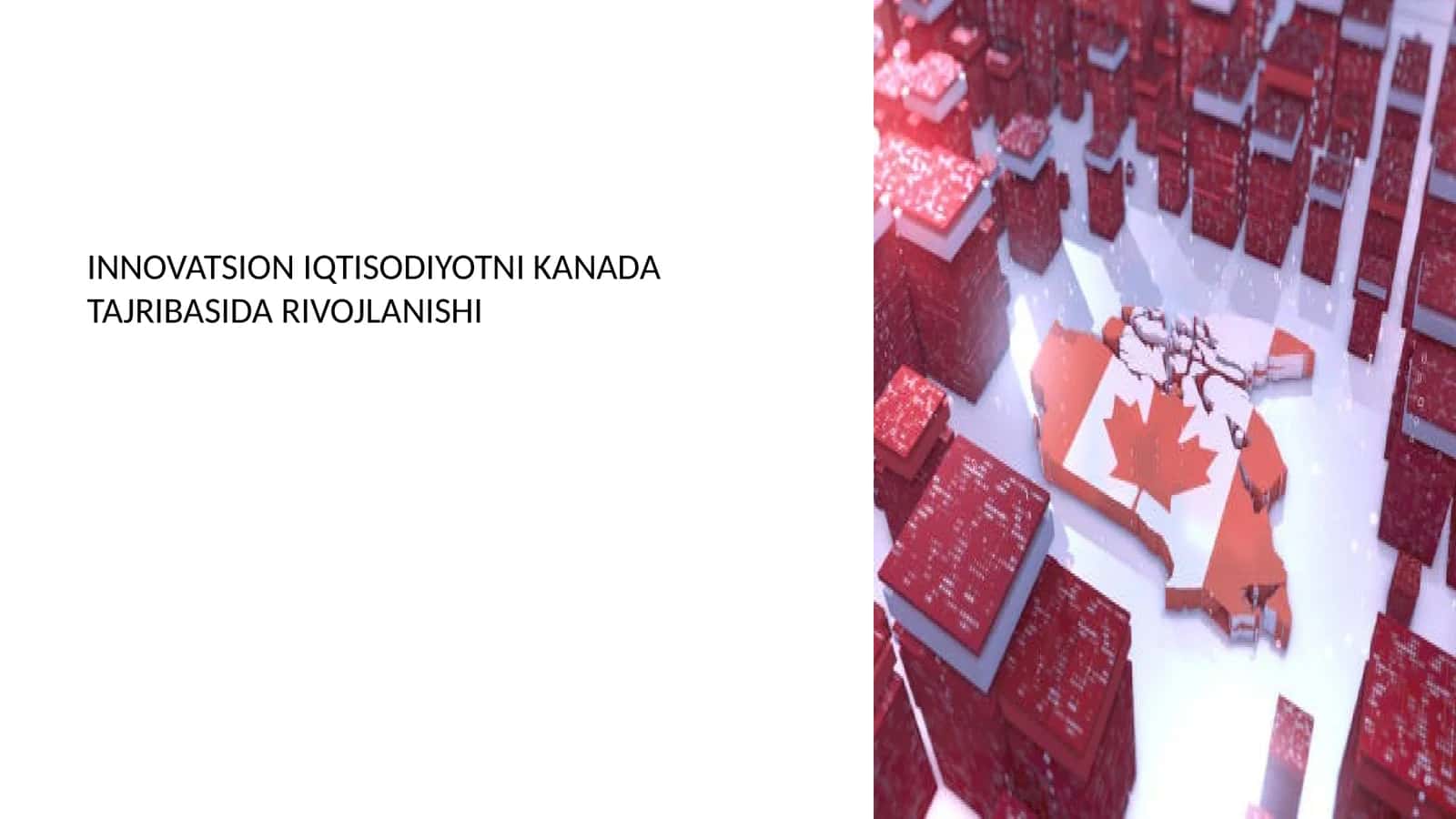 Innovatsion iqtisodiyotni Kanada tajribasida rivojlantirish
