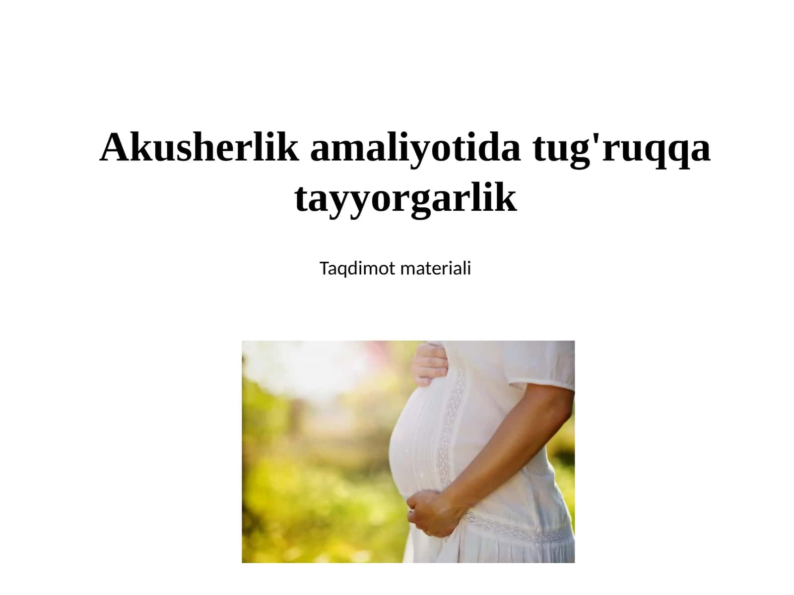 Akusherlik amaliyotida tug'ruqqa tayyorgarlik