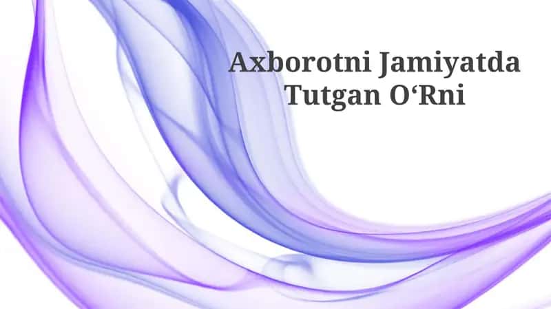 Axborotni Jamiyatda Tutgan OʻRni
