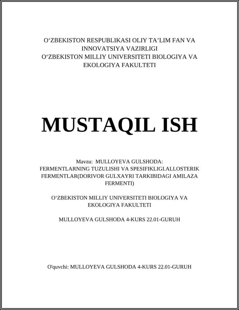 FERMENTLARNING TUZULISHI VA SPESIFIKLIGI.ALLOSTERIK FERMENTLAR(DORIVOR GULXAYRI TARKIBIDAGI AMILAZA FERMENTI)