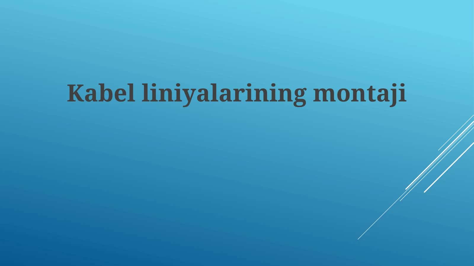 Kabelliniyalariningmontaji
