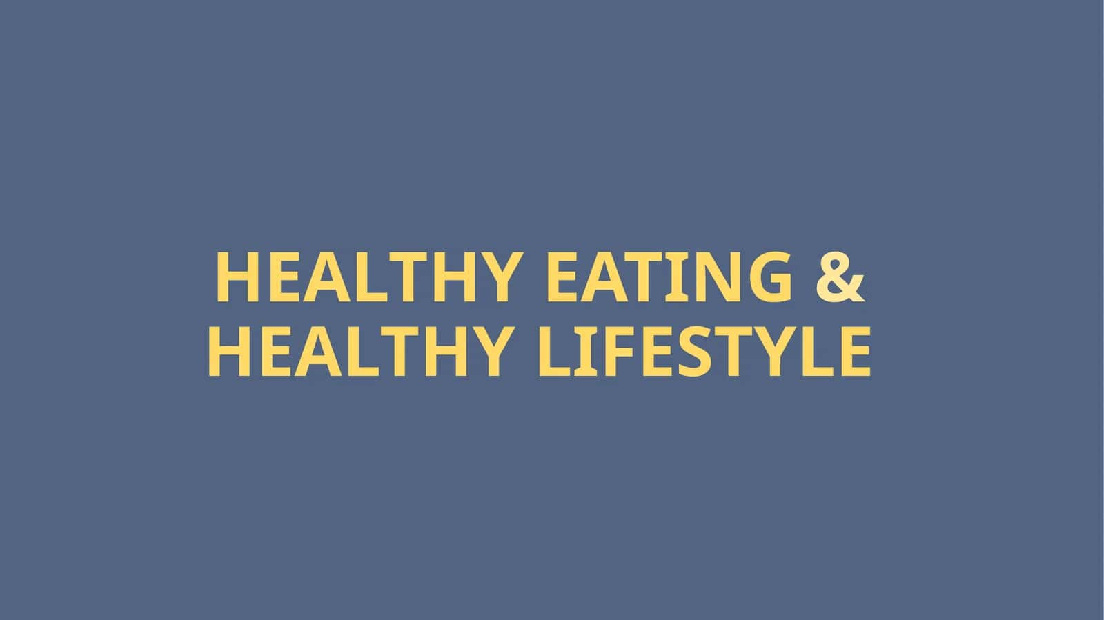 HEALTHY EATING&HEALTHY LIFESTYLE