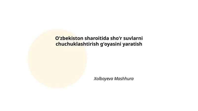 Oʻzbekiston sharoitida shoʻr suvlarni chuchuklashtirish gʻoyasini yaratish