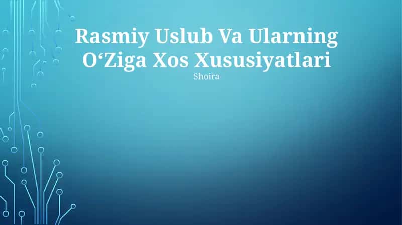 Rasmiy Uslub Va Ularning OʻZiga Xos Xususiyatlari