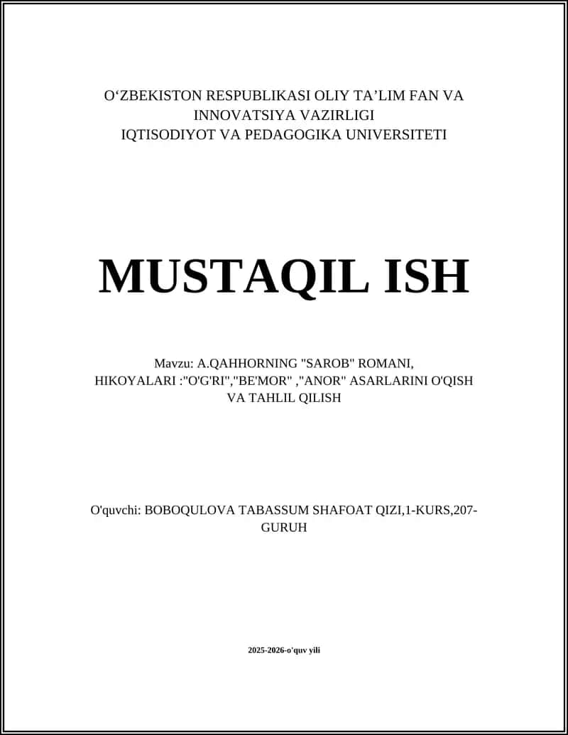 A.QAHHORNING "SAROB" ROMANI, HIKOYALARI:"O'G'RI","BE'MOR","ANOR" ASARLARINI O'QISH VA TAHLIL QILISH