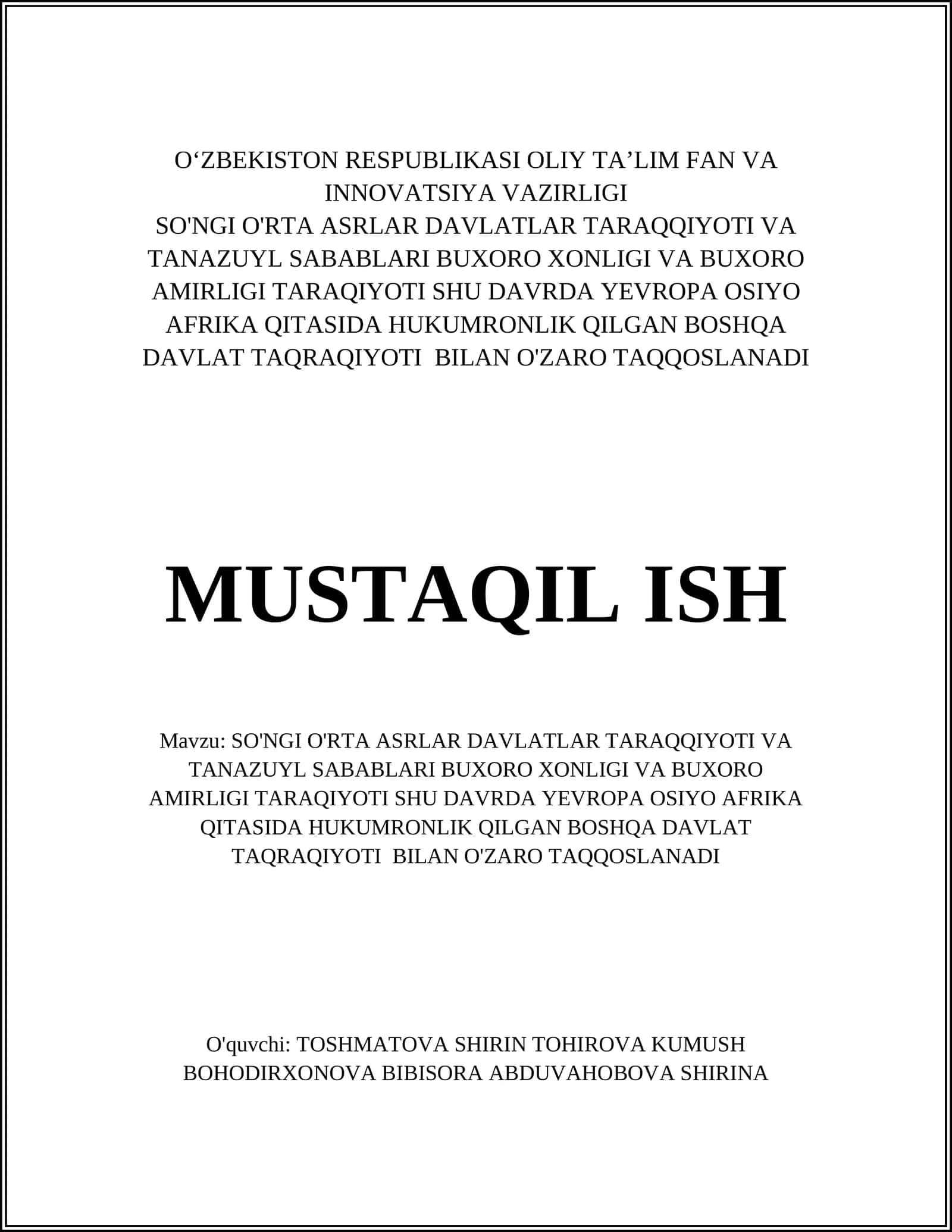 SO'NGI O'RTA ASRLAR DAVLATLAR TARAQQIYOTI VA TANAZUYL SABABLARI BUXORO XONLIGI VA BUXORO AMIRLIGI TARAQIYOTI SHU DAVRDA YEVROPA OSIYO AFRIKA QITASIDA HUKUMRONLIK QILGAN BOSHQA DAVLAT TAQRAQIYOTI BILAN O'ZARO TAQQOSLANADI