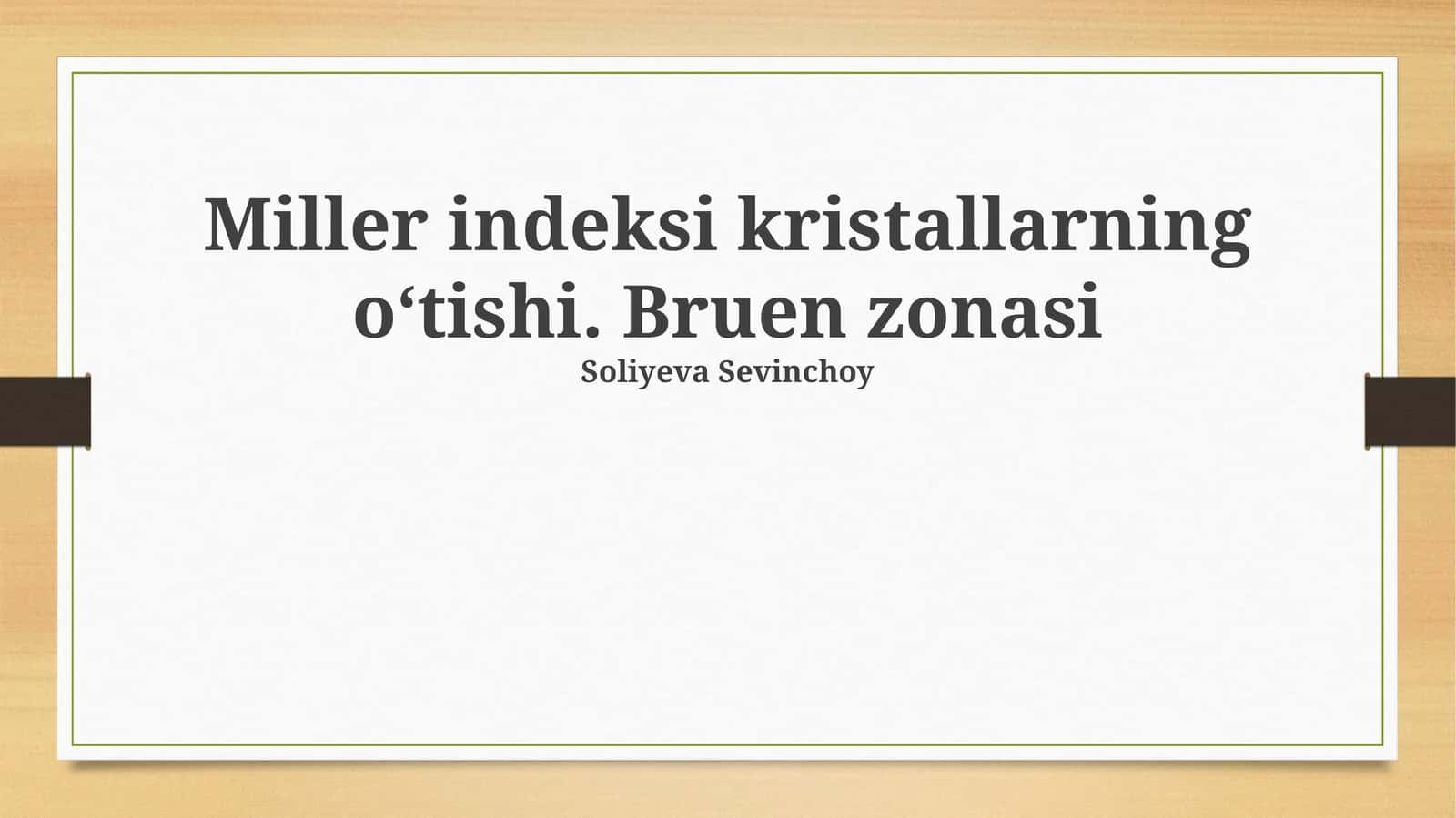 Miller indeksi kristallarning oʻtishi. Bruen zonasi