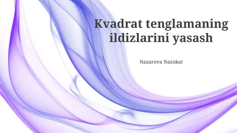 Kvadrat Tenglamaning Ildizlarini Topish Usullari
