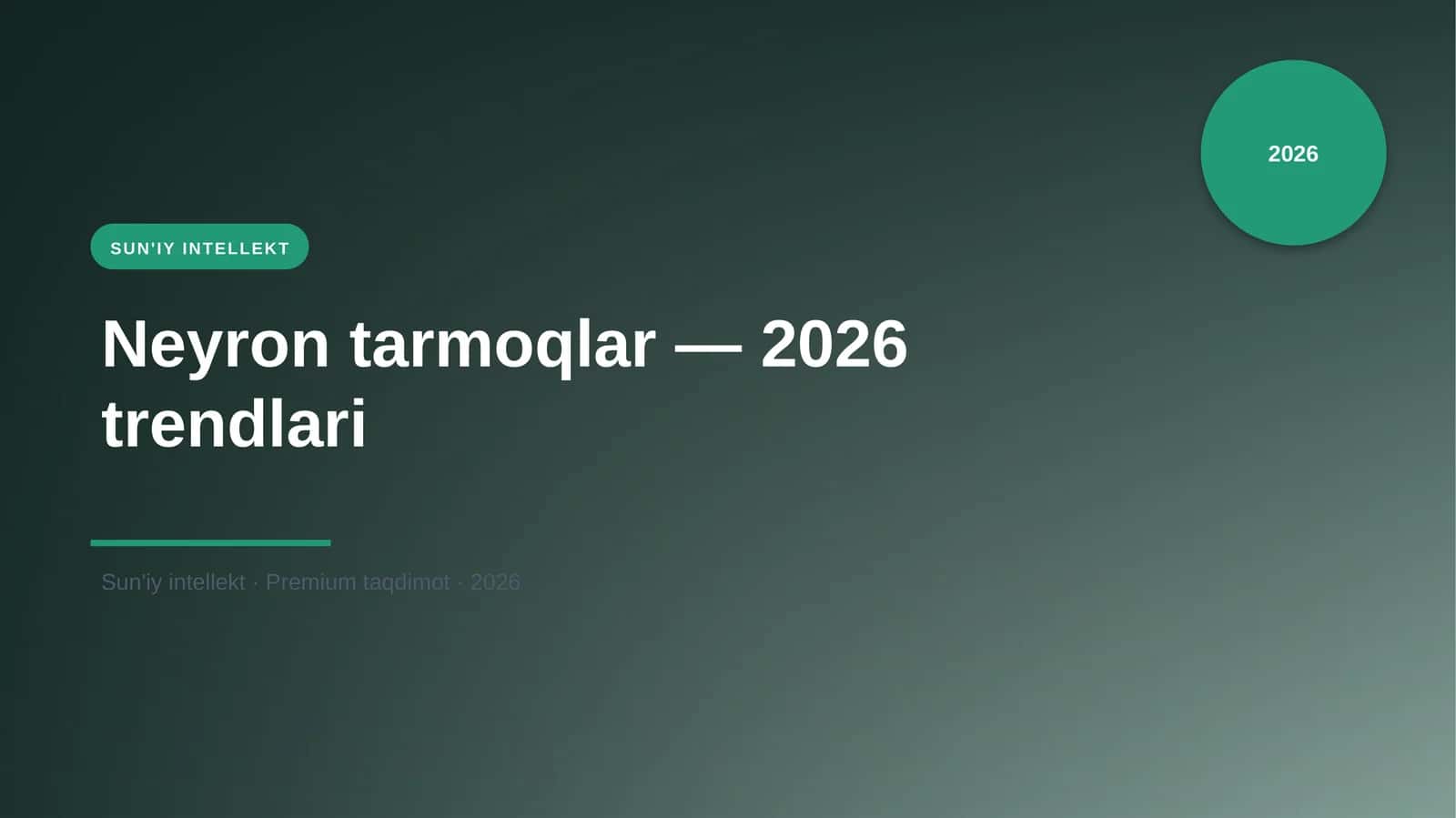 Neyron tarmoqlar — 2026 trendlari