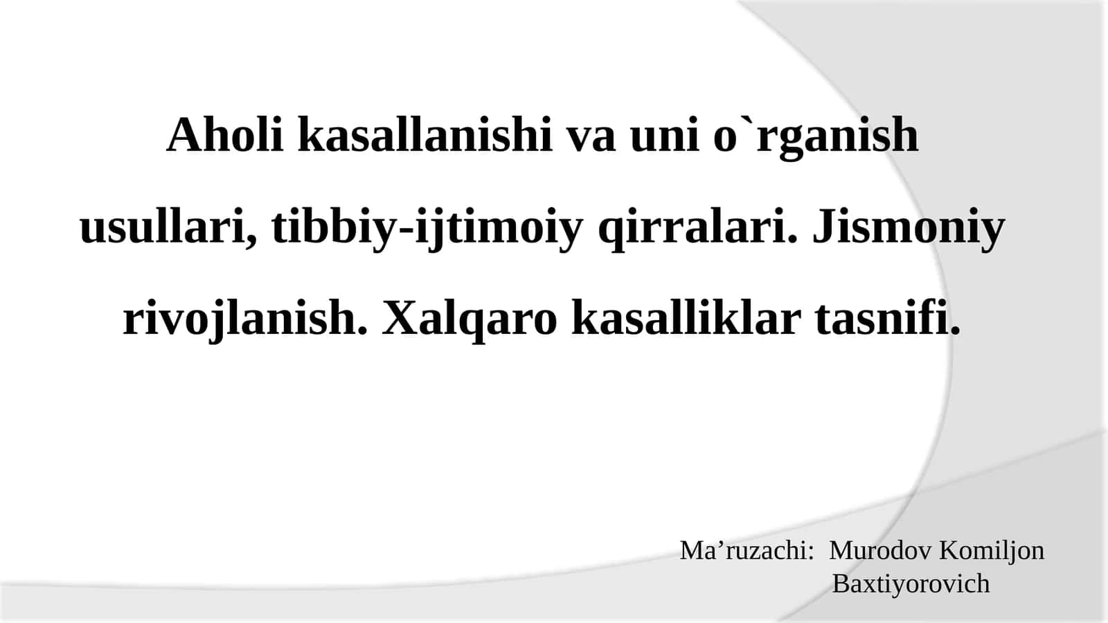 Aholi kasallanishi va uni o`rganish usullari, tibbiy-ijtimoiy qirralari
