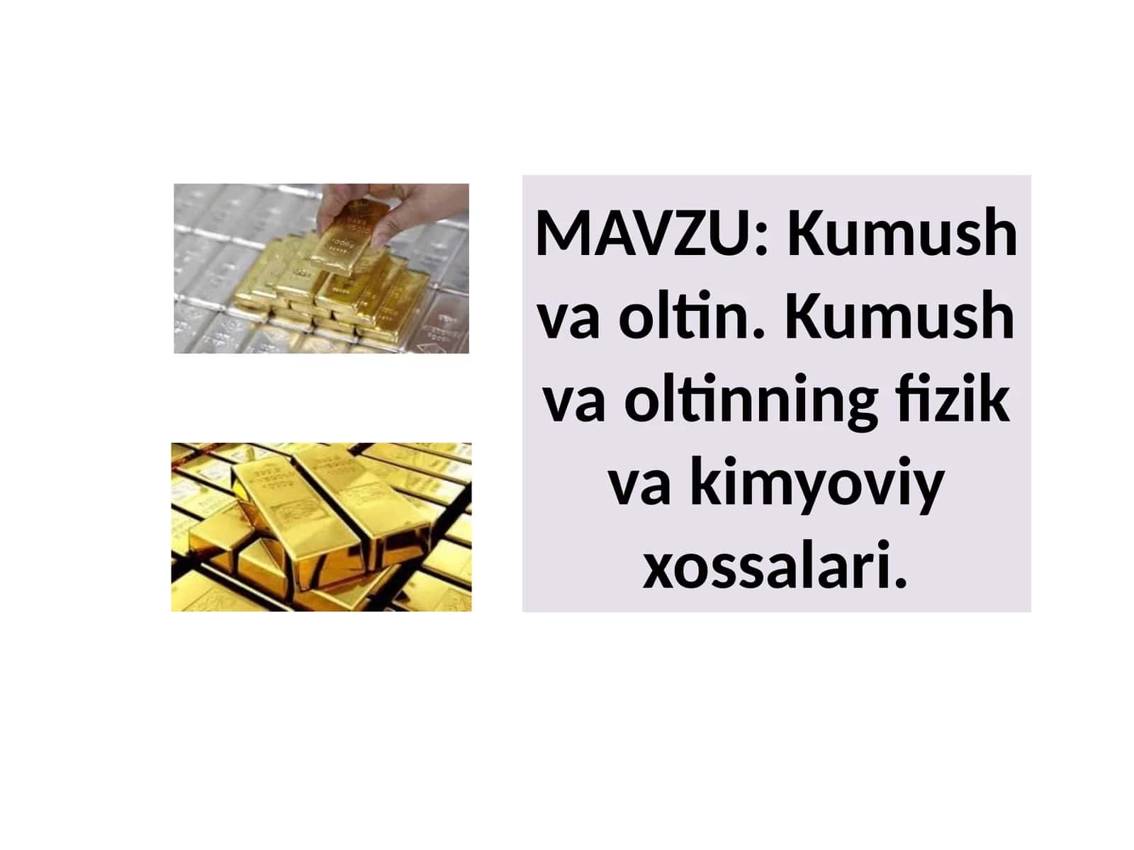 Kumush va oltin. Kumush va oltinning fizik va kimyoviy xossalari