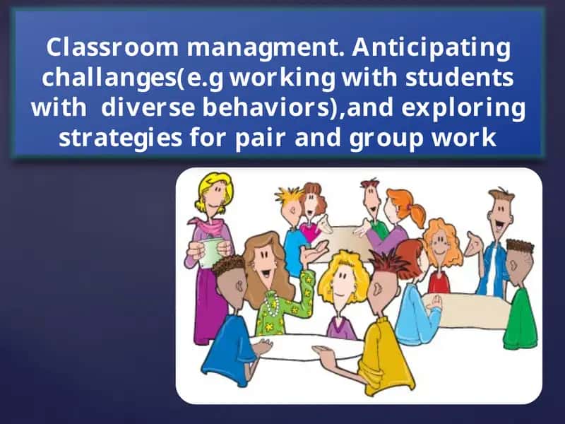 Classroom managment. Anticipating challanges