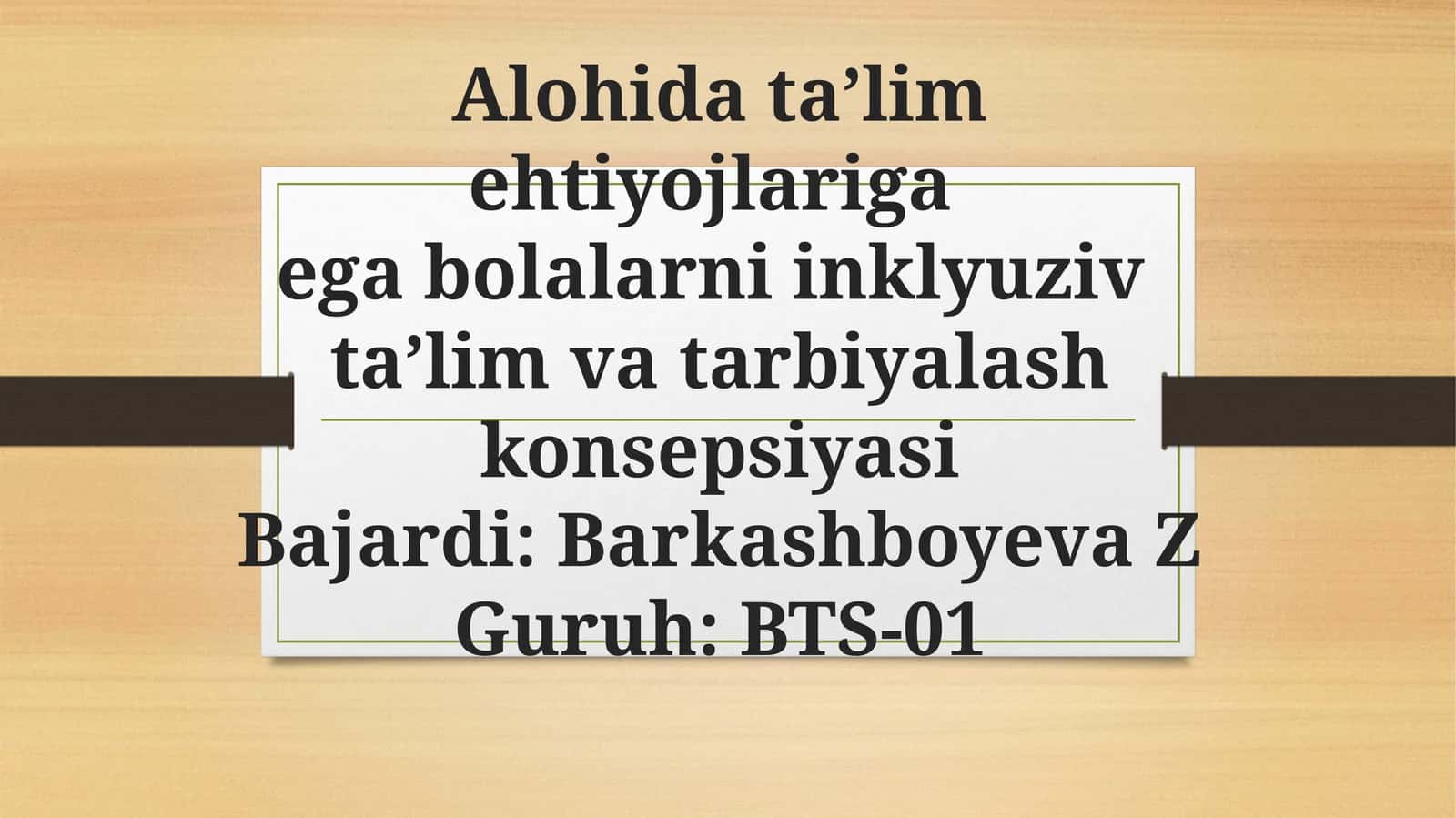 Alohida ta’lim ehtiyojlariga ega bolalarni inklyuziv ta’lim va tarbiyalash konsepsiyasi.