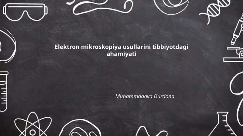 Elektron mikroskopiya usullarini tibbiyotdagi ahamiyati