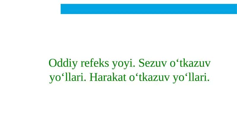 Oddiy refeks yoyi. Sezuv o‘tkazuv yoʻllari. Harakat o‘tkazuv yo‘llari.