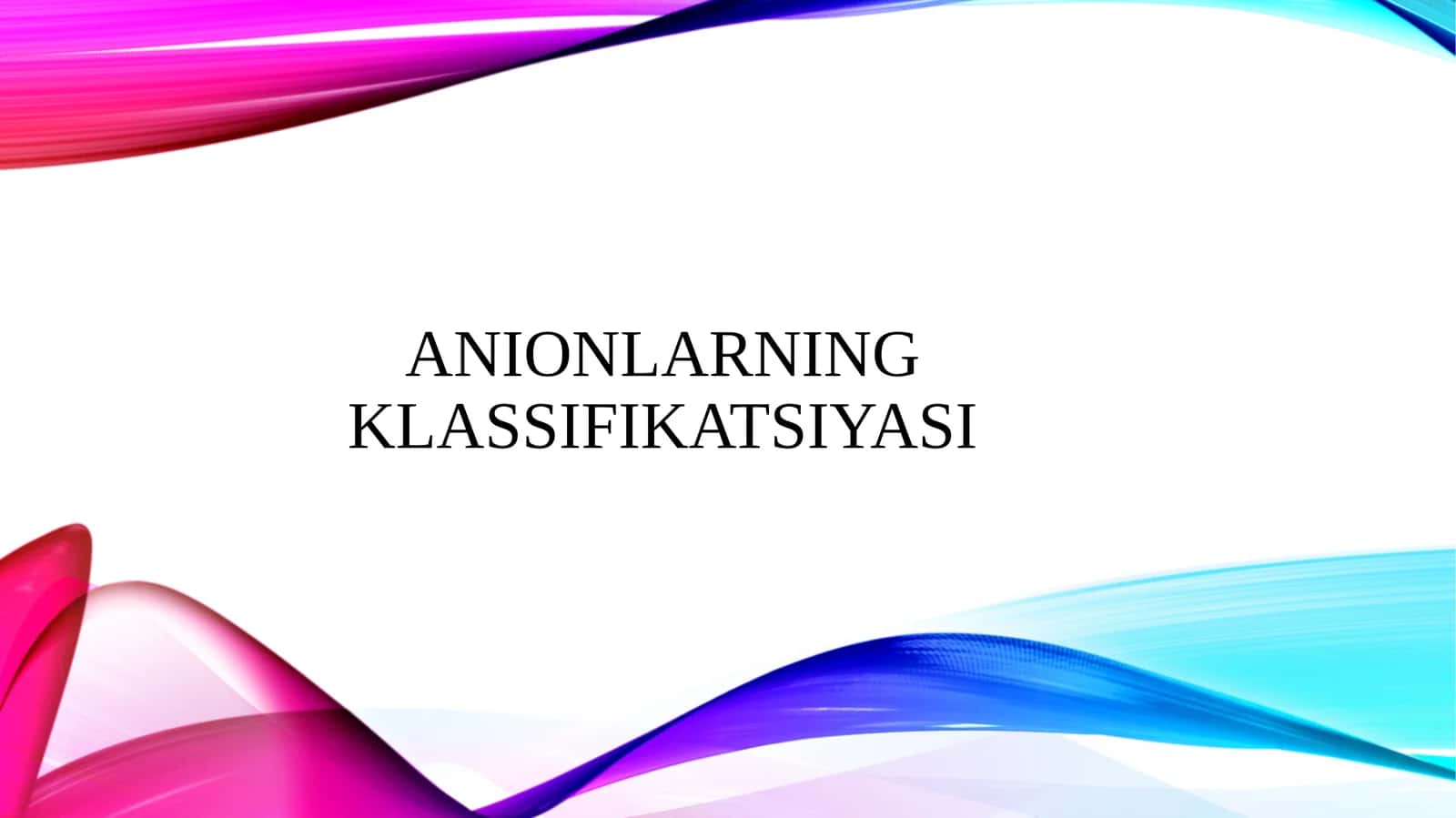Anionlarning klassifikatsiyasi