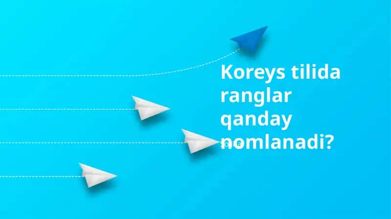 Koreys tilida ranglar qanday nomlanadi?