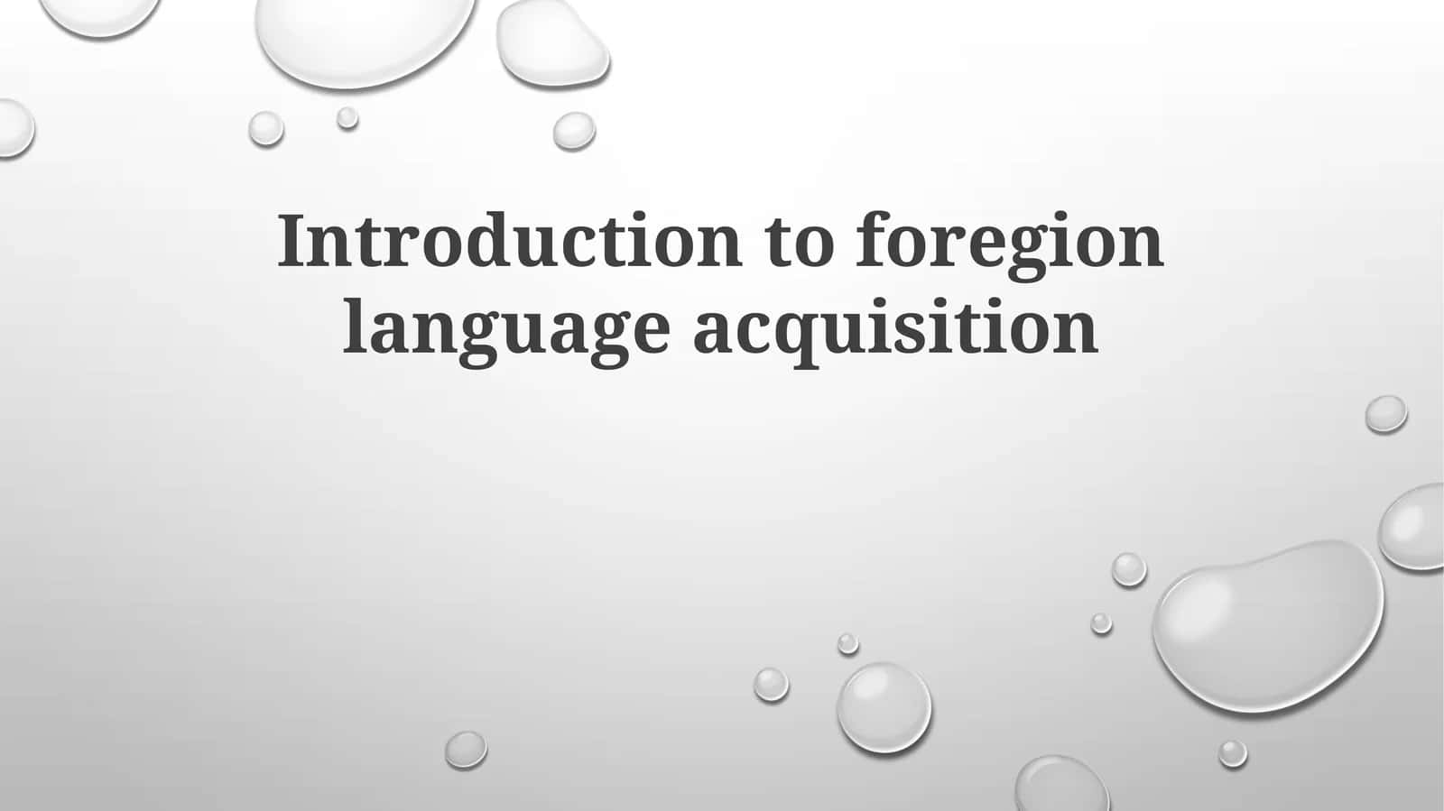Introduction to foreign language acquisition