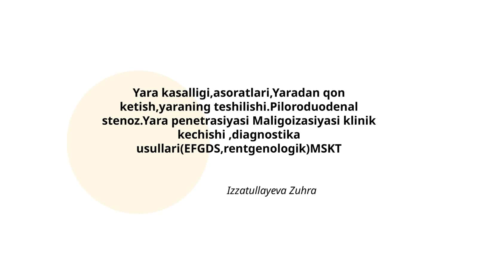 Yara kasalligi, asoratlari, Yaradan qon ketish, yaraning teshilishi. Piloroduodenal stenoz. Yara penetrasiyasi Maligoizasiyasi klinik kechishi, diagnostika usullari(EFGDS, rentgenologik) MSKT