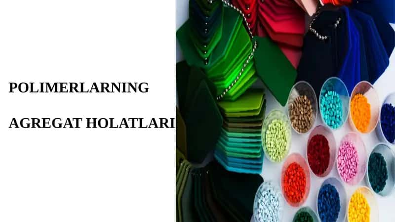 POLIMERLARNING AGREGAT HOLATLARI