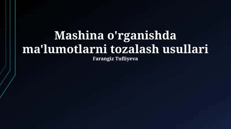 Mashina o'rganishda ma'lumotlarni tozalash usullari