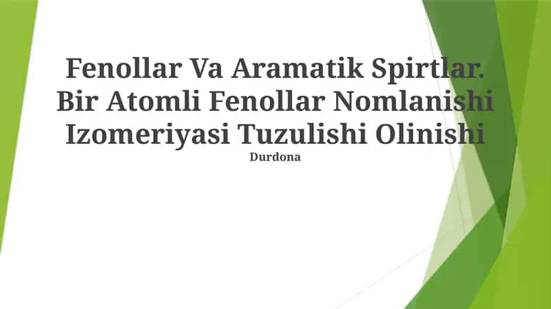 Fenollar Va Aramatik Spirtlar. Bir Atomli Fenollar Nomlanishi Izomeriyasi Tuzulishi