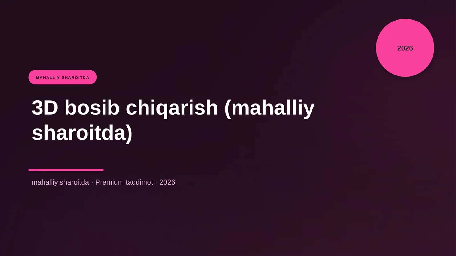 3D bosib chiqarish (mahalliy sharoitda)