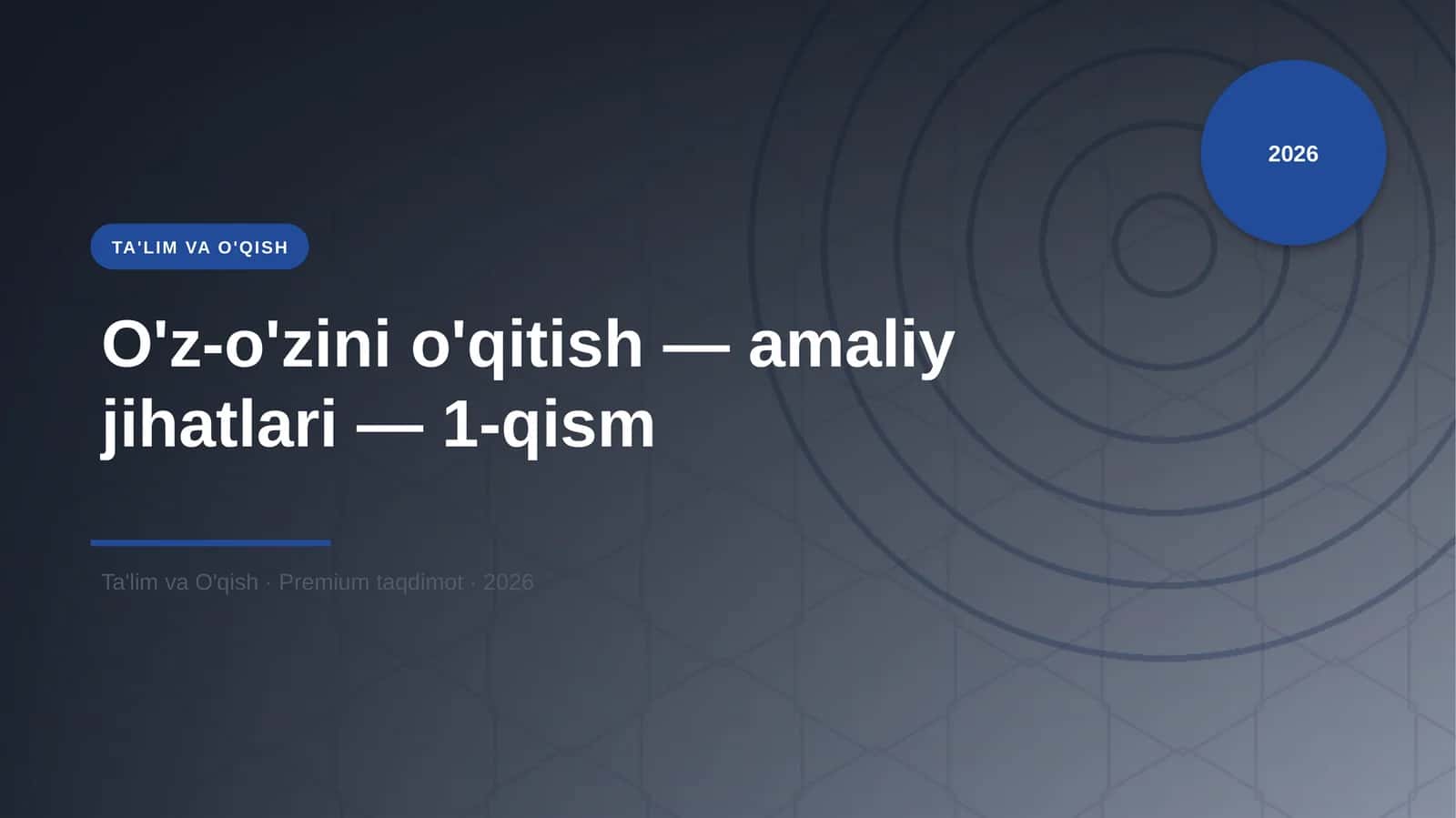 O'z-o'zini o'qitish — amaliy jihatlari — 1-qism
