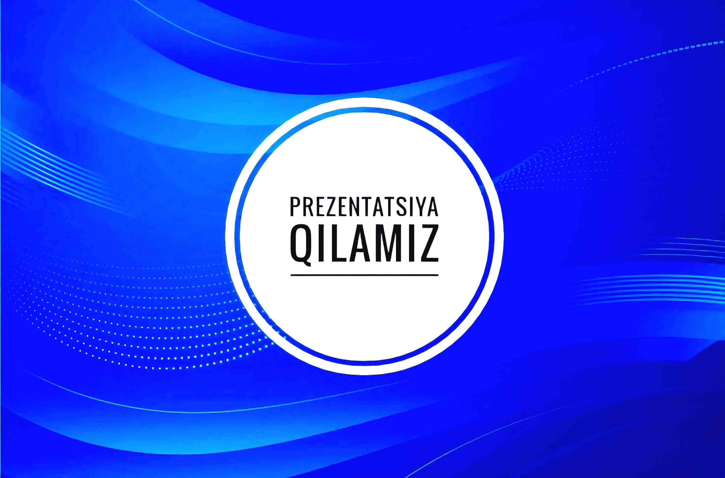 Prezentatsiya qilamiz